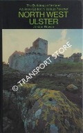 The Buildings of Ireland - North West Ulster by ROWAN, Alistair